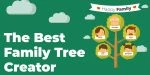 The Best Family Tree Creator Apps in 2022