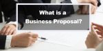 Was ist ein Geschäftsvorschlag? Ein einfacher Leitfaden für Ihr Unternehmen