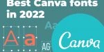 Kolekcja najlepszych fontów Canva w 2022 r