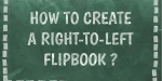 Comment créer un flipbook de droite à gauche ?