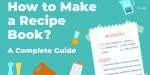¿Cómo hacer un libro de recetas? Guía completa