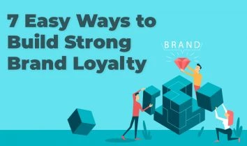 7 prostych sposobów na zbudowanie silnej lojalności wobec marki
