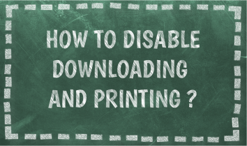 disable downloading and printing