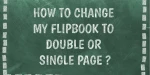 How to change my flipbook to double or single page?