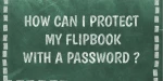 How can I protect my flipbook with a password?