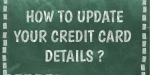 How to update your credit card details?