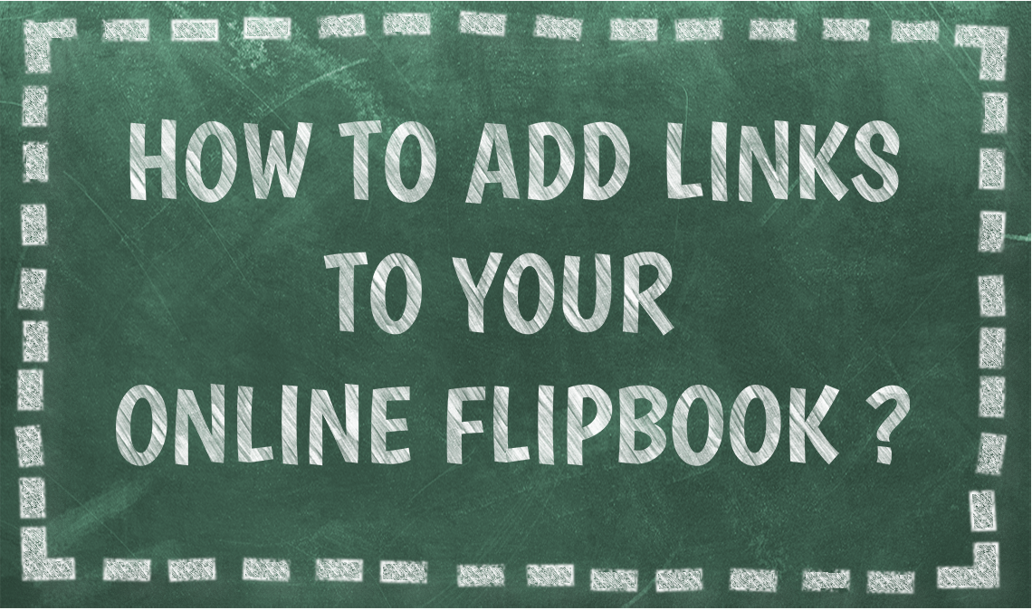 How to add videos, links, and images to my flipbook?