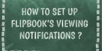 ¿Cómo configurar las notificaciones de visualización del flipbook?