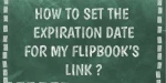 How to set the expiration date for my flipbook’s link?