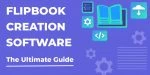 Logiciel de création de Flipbook : Le guide ultime