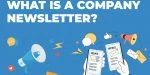 What is a Company Newsletter?
