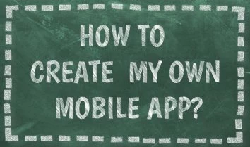 How to create my own mobile app?