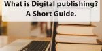 Co to jest Digital Publishing? Krótki przewodnik.