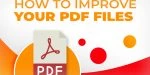How to Improve Your PDF Files