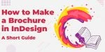 Cómo hacer un folleto en InDesign – Guía breve