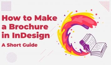 How to Make a Brochure in InDesign – A Short Guide