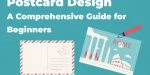 Postcard Design – A Comprehensive Guide for Beginners