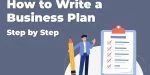 How to Write a Business Plan Step by Step