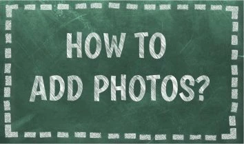 how to add photos help guide