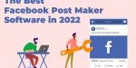 The Best Facebook Post Maker Software in 2022