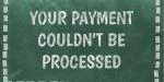 Your payment couldn’t be processed