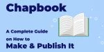 Chapbook – a Complete Guide on How to Make & Publish It
