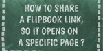How to share a flipbook link, so it opens on a specific page?