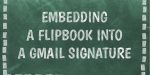 How to embed a flipbook into your Gmail signature?