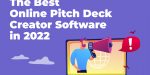 The Best Online Pitch Deck Creator Software in 2022 