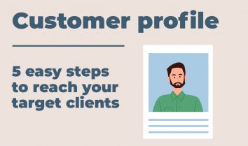 Profil du client – 5 étapes faciles pour atteindre vos clients cibles