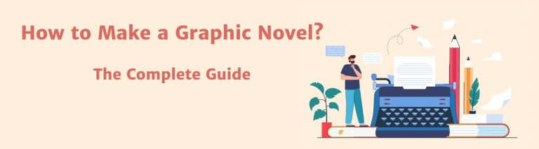 How to Make a Graphic Novel - The Complete Guide