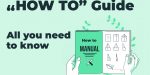 How to guide – all you need to know