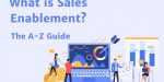 Sales Enablement – The A-Z Guide