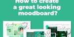 How to create a great-looking mood board?