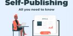 Self-publishing – all you need to know
